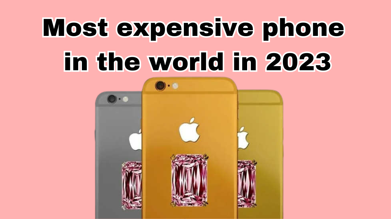 See the most expensive phone in the world in 2023